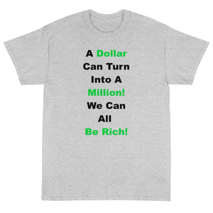 We Can All Be Rich Shirt!