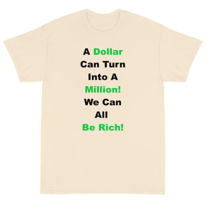 We Can All Be Rich Shirt!