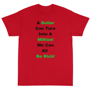 We Can All Be Rich Shirt!