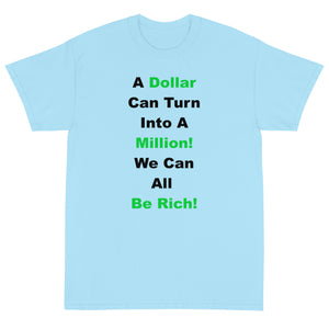 We Can All Be Rich Shirt!