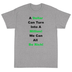 We Can All Be Rich Shirt!