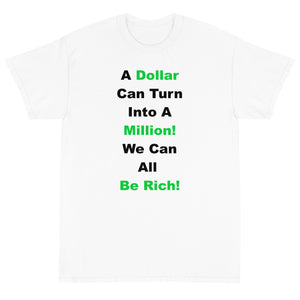 We Can All Be Rich Shirt!