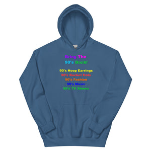 Bring The 90's Back XL, 2XL, 3XL, 4XL, 5XL Hoodie!