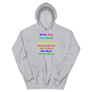 Bring The 90's Back XL, 2XL, 3XL, 4XL, 5XL Hoodie!