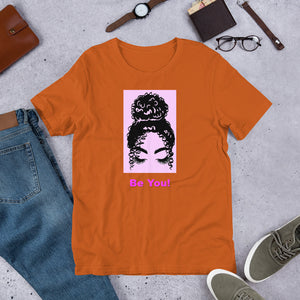 Be You Shirt XL, 2XL, 3XL!