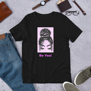 Be You Shirt XL, 2XL, 3XL!