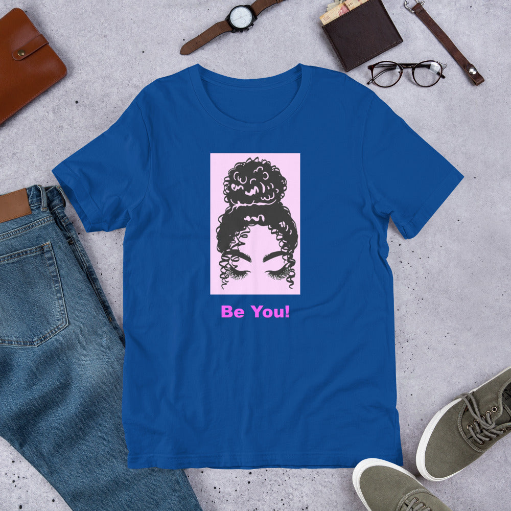 Be You Shirt XL, 2XL, 3XL!